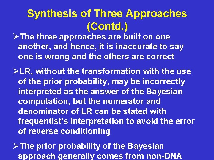 Synthesis of Three Approaches (Contd. ) ØThe three approaches are built on one another,