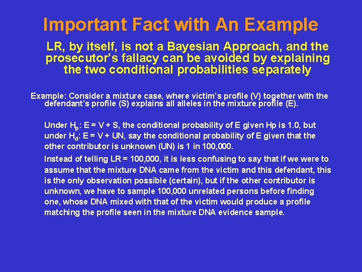 Important Fact with An Example LR, by itself, is not a Bayesian Approach, and