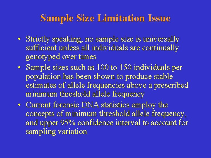 Sample Size Limitation Issue • Strictly speaking, no sample size is universally sufficient unless Sample Size Limitation Issue • Strictly speaking, no sample size is universally sufficient unless