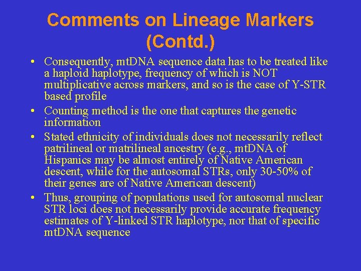 Comments on Lineage Markers (Contd. ) • Consequently, mt. DNA sequence data has to