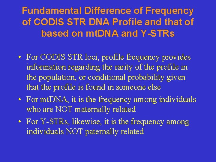 Fundamental Difference of Frequency of CODIS STR DNA Profile and that of based on