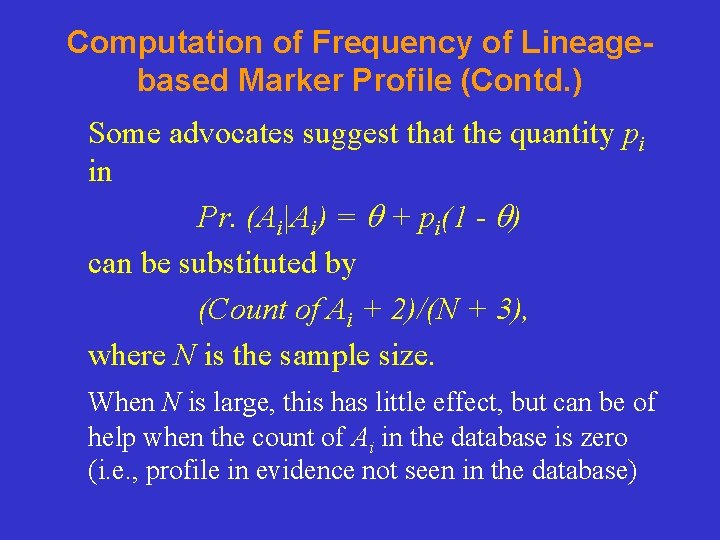 Computation of Frequency of Lineagebased Marker Profile (Contd. ) Some advocates suggest that the