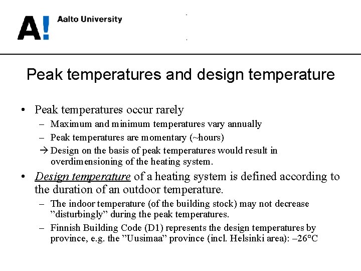 Peak temperatures and design temperature • Peak temperatures occur rarely – Maximum and minimum