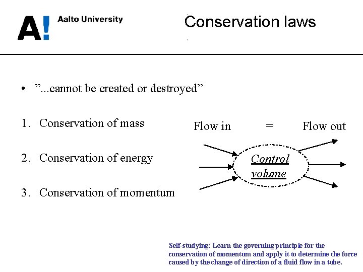Conservation laws • ”. . . cannot be created or destroyed” 1. Conservation of