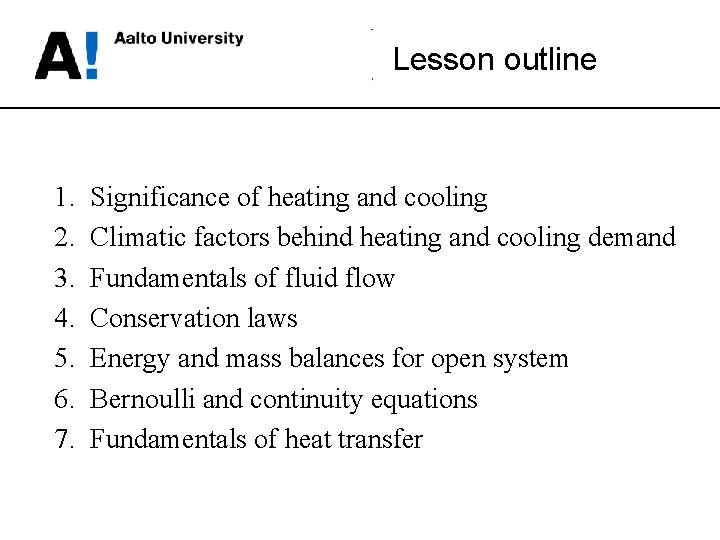 Lesson outline 1. 2. 3. 4. 5. 6. 7. Significance of heating and cooling
