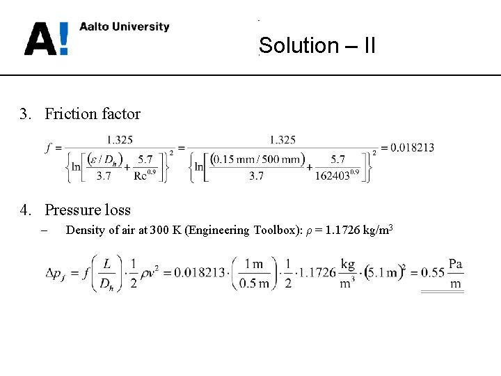 Solution – II 3. Friction factor 4. Pressure loss – Density of air at