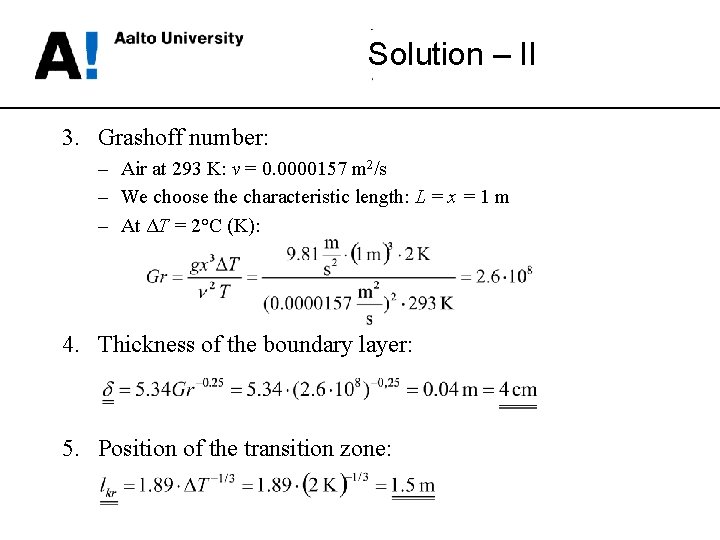 Solution – II 3. Grashoff number: – Air at 293 K: ν = 0.