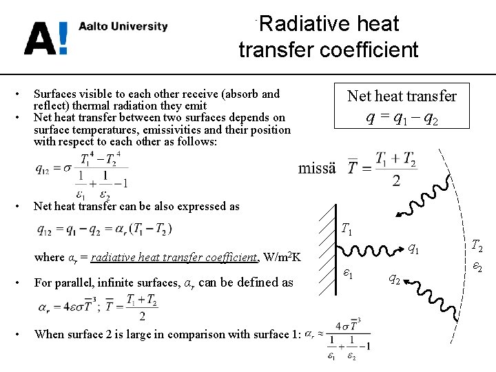 Radiative heat transfer coefficient • • Surfaces visible to each other receive (absorb and