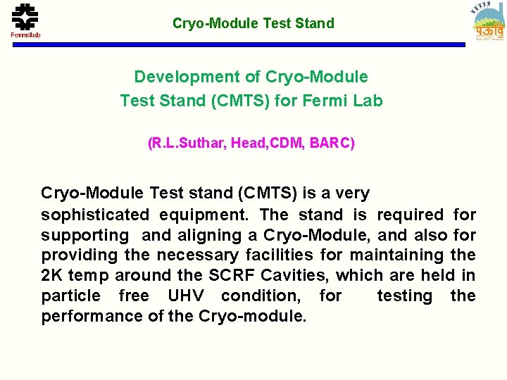 Cryo-Module Test Stand Development of Cryo-Module Test Stand (CMTS) for Fermi Lab (R. L.