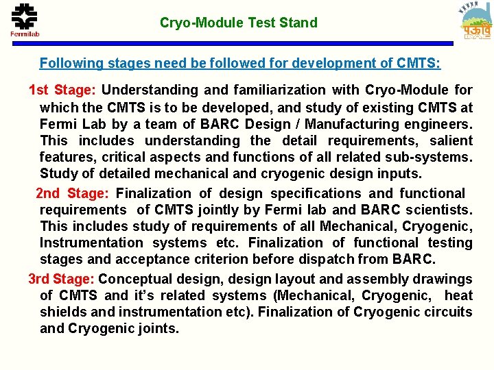 Cryo-Module Test Stand Following stages need be followed for development of CMTS: 1 st