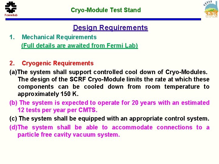 Cryo-Module Test Stand Design Requirements 1. Mechanical Requirements (Full details are awaited from Fermi