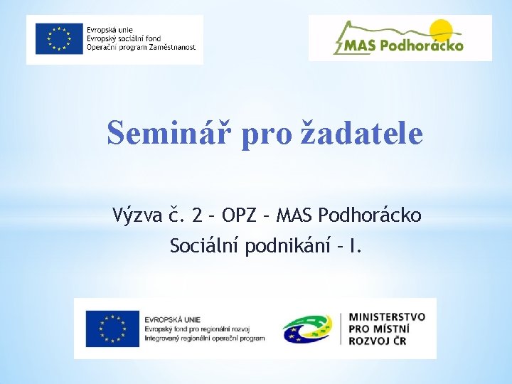 Seminář pro žadatele Výzva č. 2 – OPZ – MAS Podhorácko Sociální podnikání –