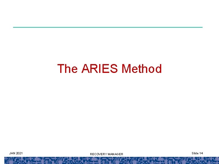 The ARIES Method JAN 2021 RECOVERY MANAGER Slide 14 