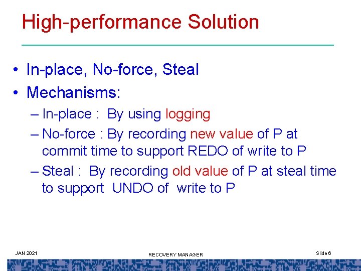 High-performance Solution • In-place, No-force, Steal • Mechanisms: – In-place : By using logging