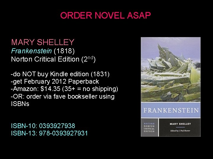 ORDER NOVEL ASAP MARY SHELLEY Frankenstein (1818) Norton Critical Edition (2 nd) -do NOT