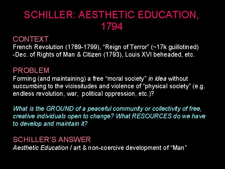 SCHILLER: AESTHETIC EDUCATION, 1794 CONTEXT French Revolution (1789 -1799), “Reign of Terror” (~17 k