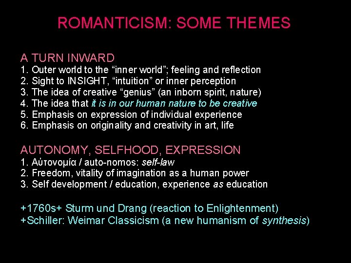 ROMANTICISM: SOME THEMES A TURN INWARD 1. Outer world to the “inner world”; feeling