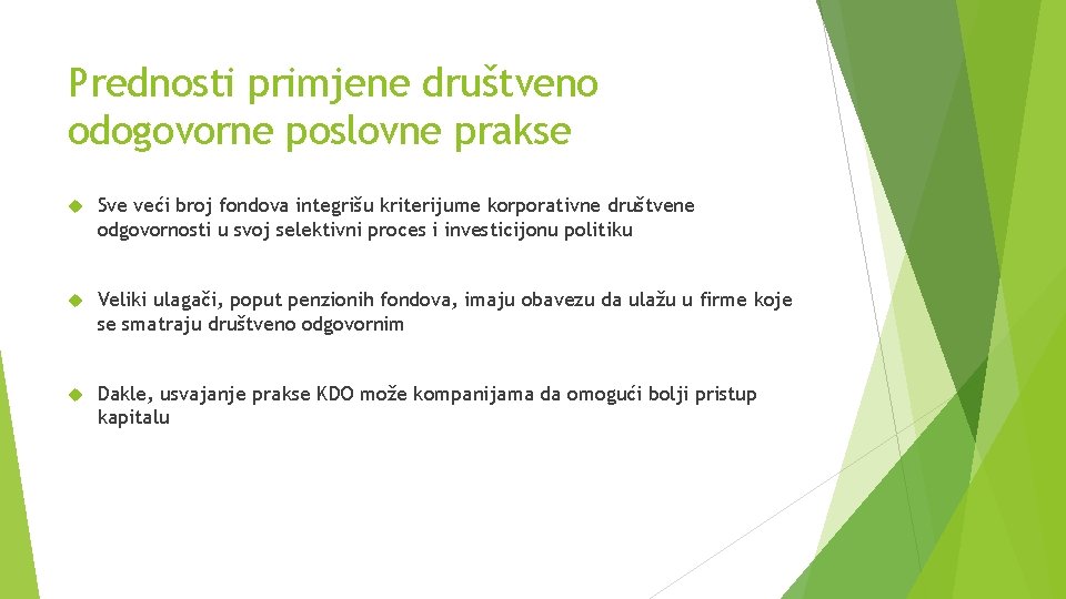 Prednosti primjene društveno odogovorne poslovne prakse Sve veći broj fondova integrišu kriterijume korporativne društvene