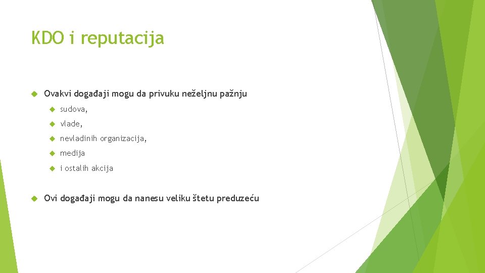 KDO i reputacija Ovakvi događaji mogu da privuku neželjnu pažnju sudova, vlade, nevladinih organizacija,