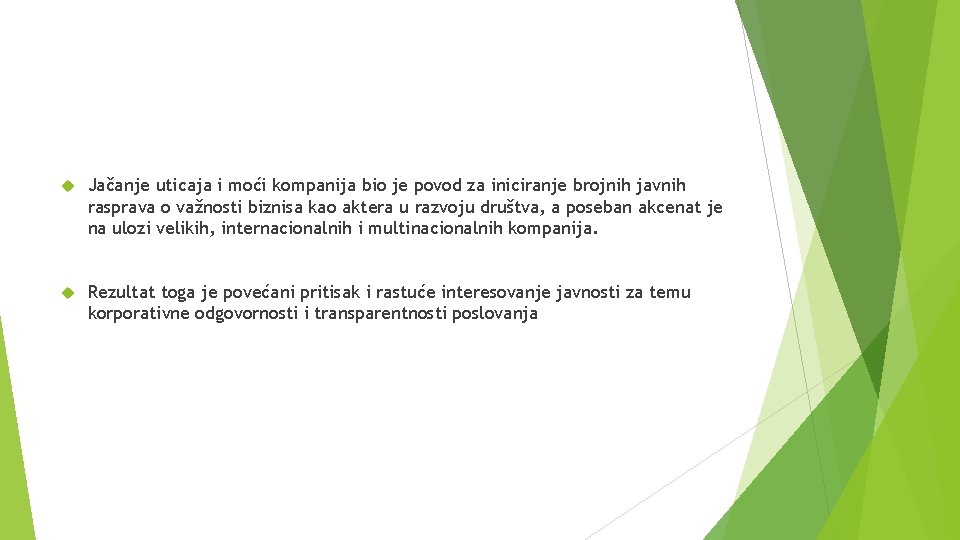  Jačanje uticaja i moći kompanija bio je povod za iniciranje brojnih javnih rasprava