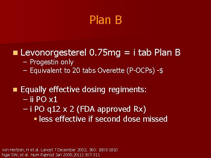 Plan B n Levonorgesterel 0. 75 mg = i tab Plan B – Progestin