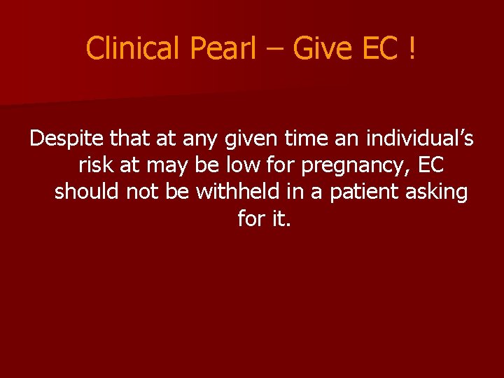 Clinical Pearl – Give EC ! Despite that at any given time an individual’s