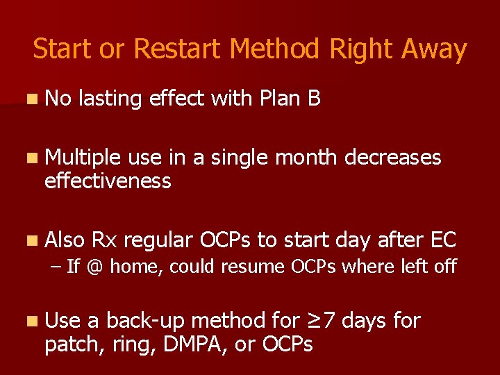 Start or Restart Method Right Away n No lasting effect with Plan B n