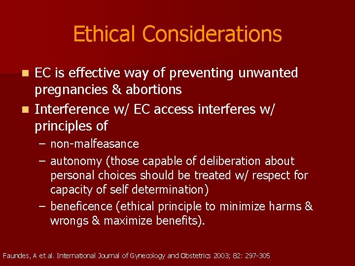 Ethical Considerations EC is effective way of preventing unwanted pregnancies & abortions n Interference