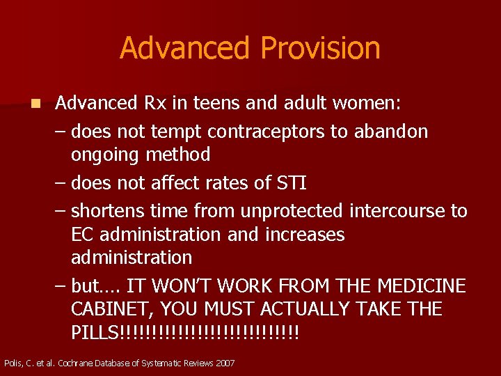 Advanced Provision n Advanced Rx in teens and adult women: – does not tempt