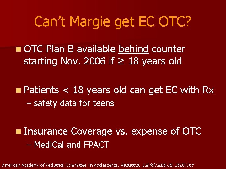 Can’t Margie get EC OTC? n OTC Plan B available behind counter starting Nov.