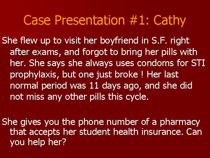 Case Presentation #1: Cathy She flew up to visit her boyfriend in S. F.