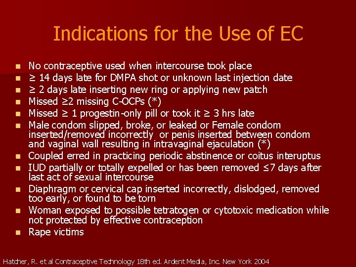 Indications for the Use of EC n n n No contraceptive used when intercourse