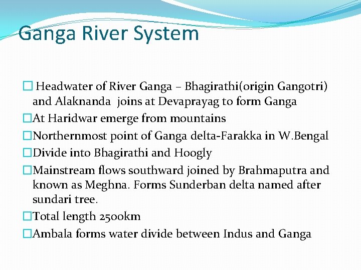 Ganga River System � Headwater of River Ganga – Bhagirathi(origin Gangotri) and Alaknanda joins