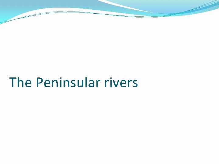 The Peninsular rivers 