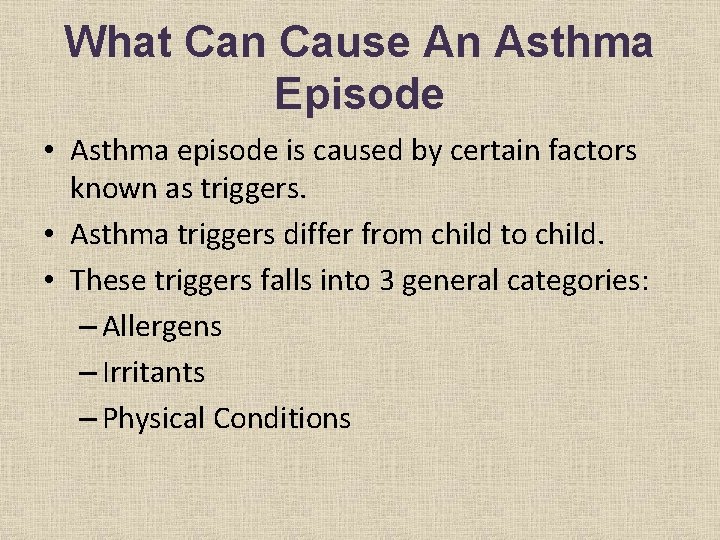 What Can Cause An Asthma Episode • Asthma episode is caused by certain factors