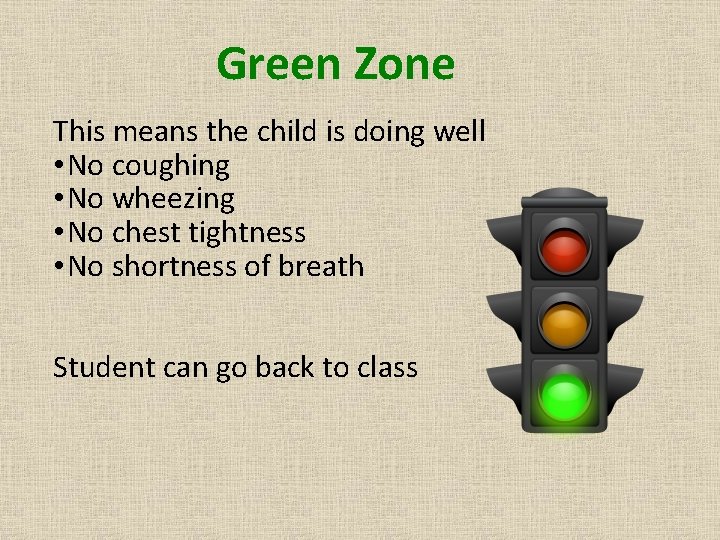 Green Zone This means the child is doing well • No coughing • No