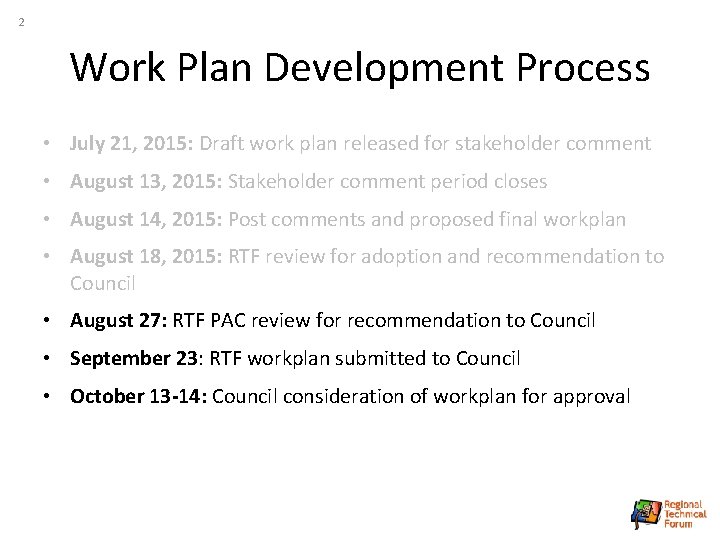 2 Work Plan Development Process • July 21, 2015: Draft work plan released for