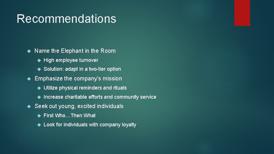 Recommendations Name the Elephant in the Room High employee turnover Solution: adapt in a Recommendations Name the Elephant in the Room High employee turnover Solution: adapt in a