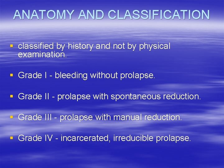 ANATOMY AND CLASSIFICATION § classified by history and not by physical examination. § Grade