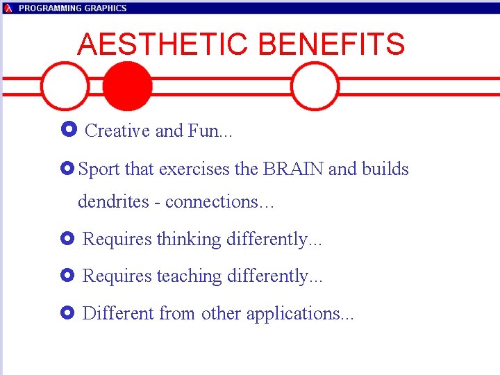 AESTHETIC BENEFITS £ Creative and Fun. . . £ Sport that exercises the BRAIN