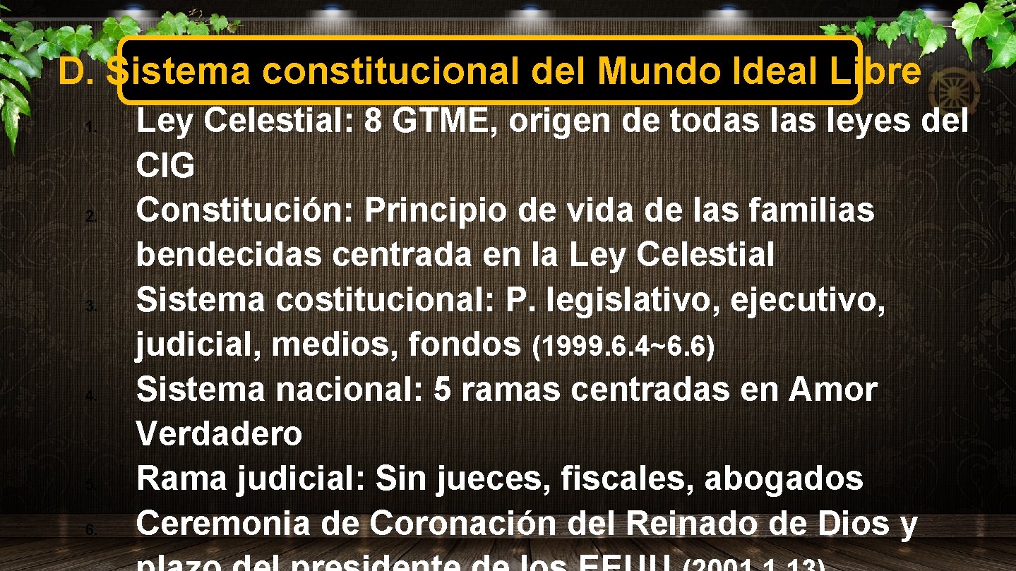 D. Sistema constitucional del Mundo Ideal Libre 1. 2. 3. 4. 5. 6. Ley