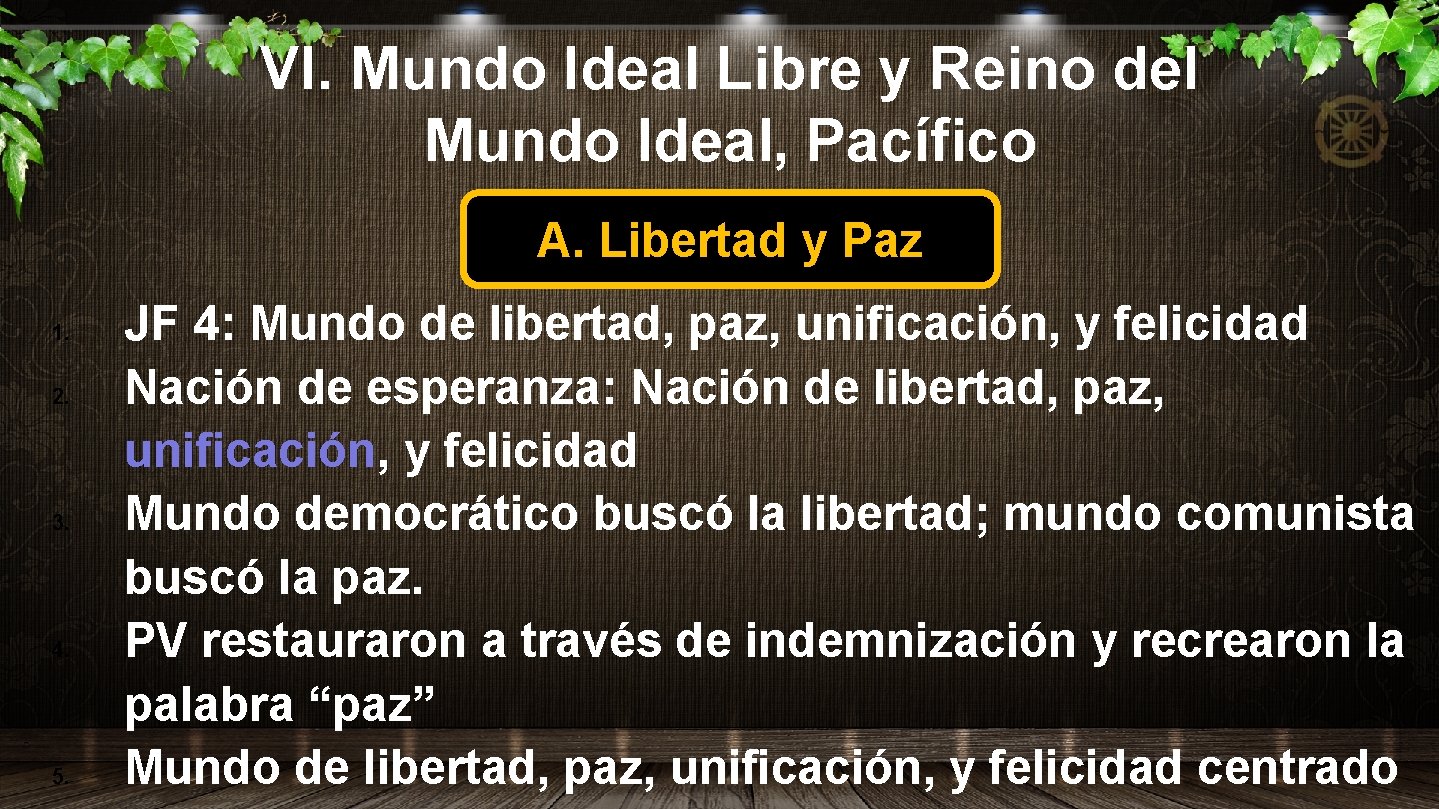 VI. Mundo Ideal Libre y Reino del Mundo Ideal, Pacífico A. Libertad y Paz