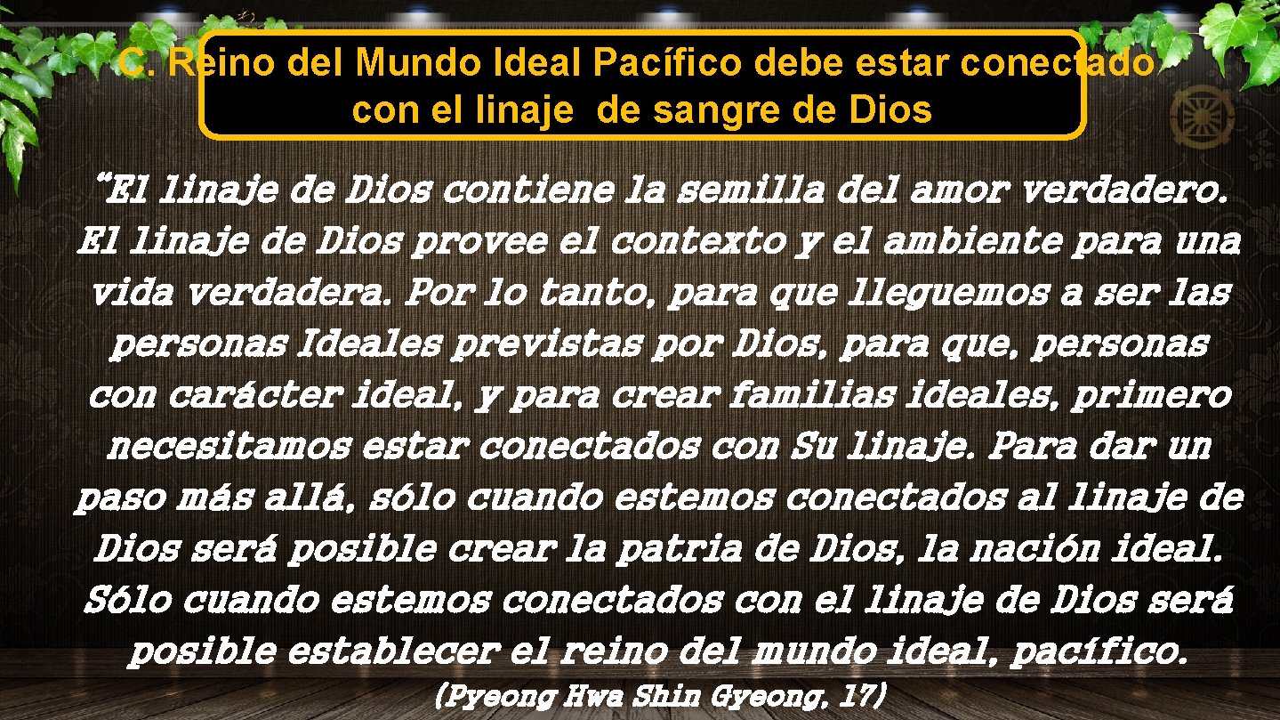 C. Reino del Mundo Ideal Pacífico debe estar conectado con el linaje de sangre