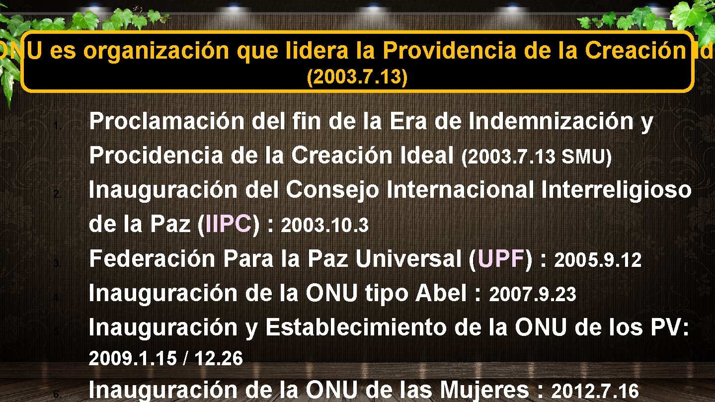 ONU es organización que lidera la Providencia de la Creación Ide (2003. 7. 13)