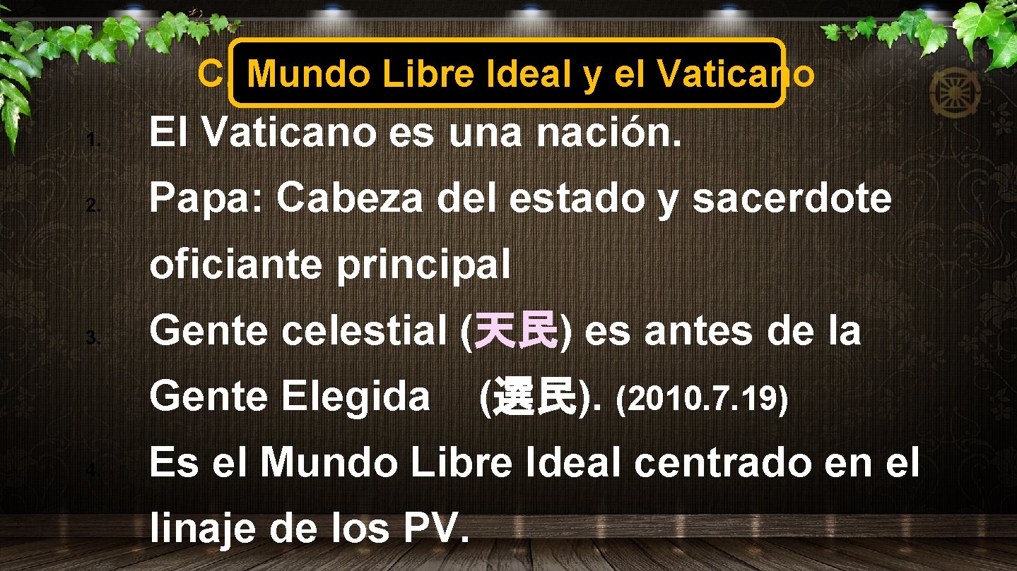 C. Mundo Libre Ideal y el Vaticano 1. El Vaticano es una nación. 2.