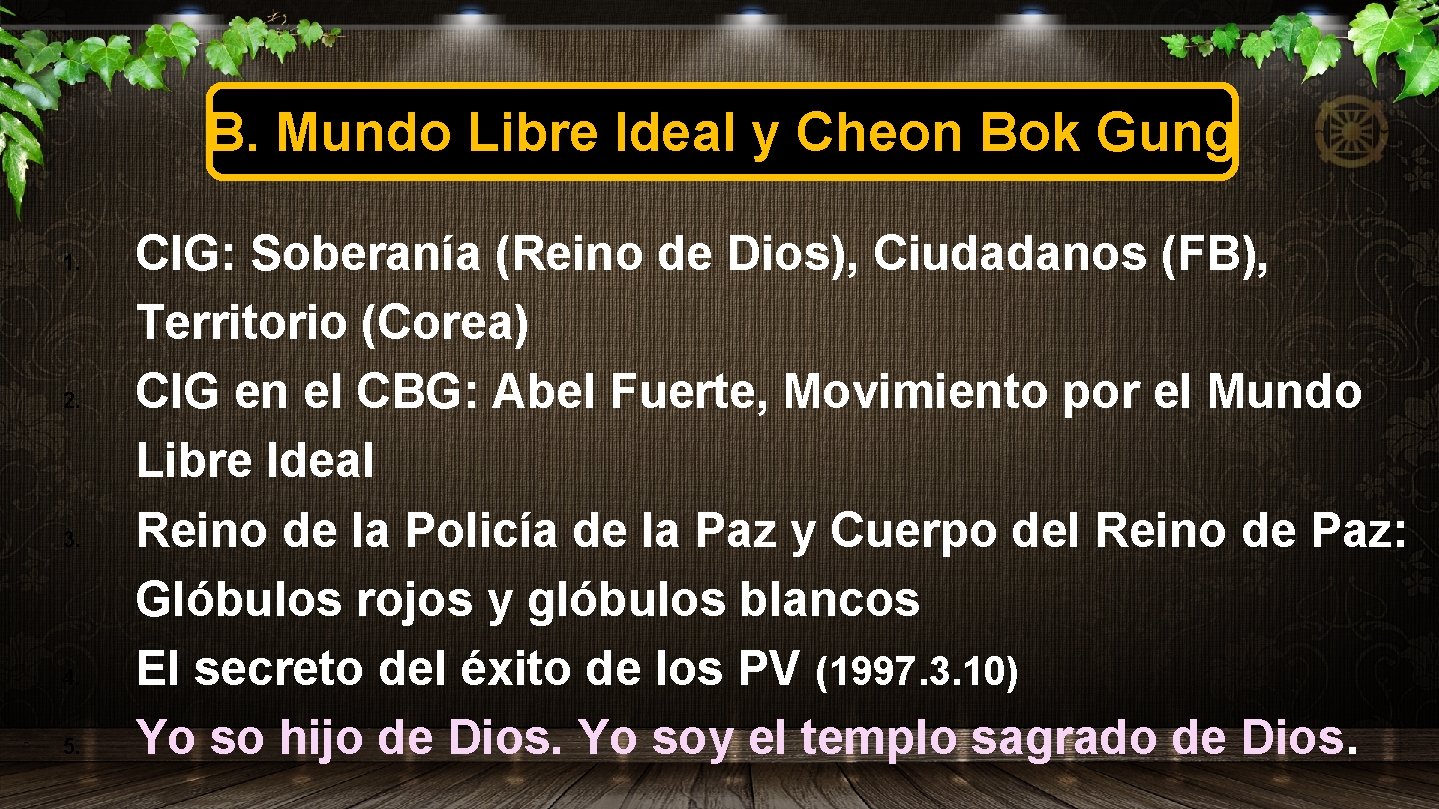 B. Mundo Libre Ideal y Cheon Bok Gung 1. 2. 3. 4. 5. CIG: