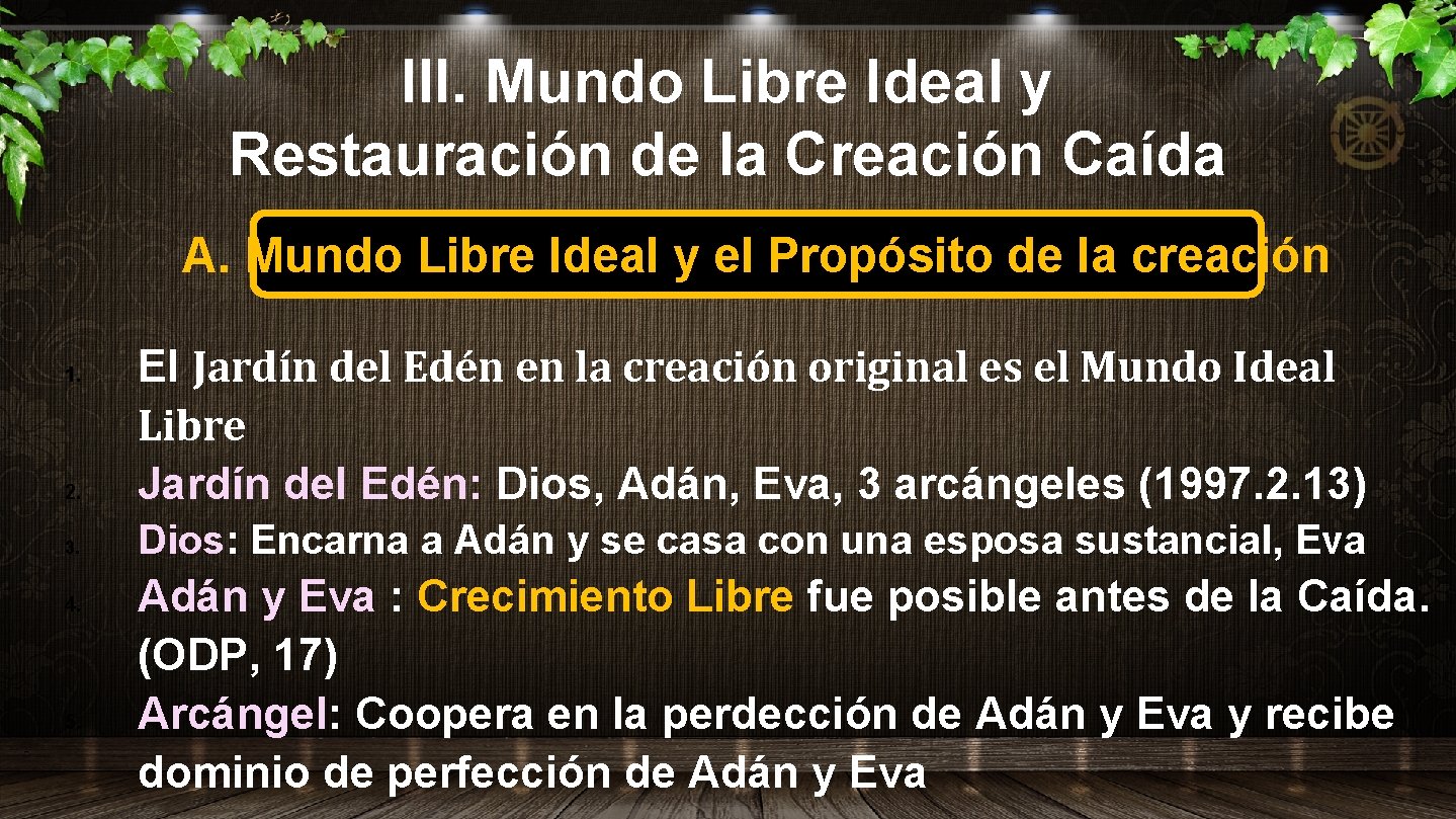 III. Mundo Libre Ideal y Restauración de la Creación Caída A. Mundo Libre Ideal