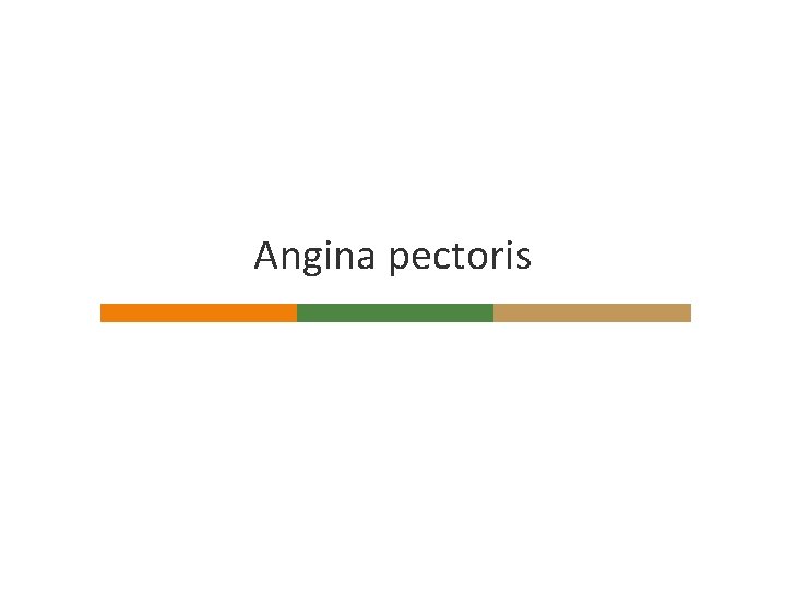 Angina pectoris 