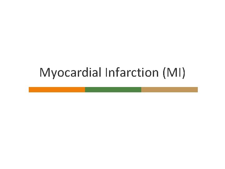 Myocardial Infarction (MI) 