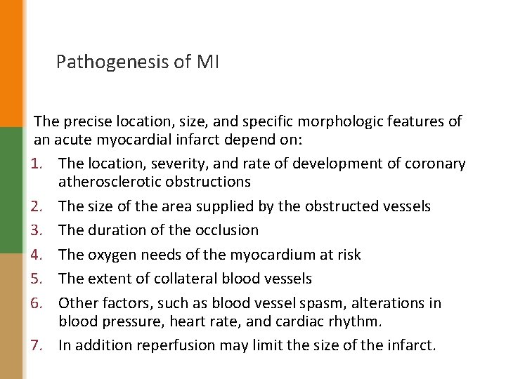 Pathogenesis of MI The precise location, size, and specific morphologic features of an acute